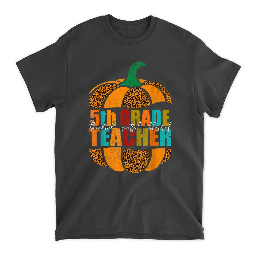 5th Grade Teacher Halloween Shirt Thankful Grateful Pumpkin T-Shirt - Black