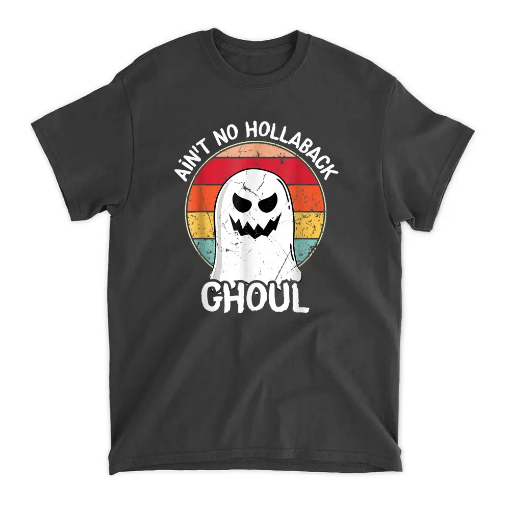 Ain't No Hollaback Ghoul Happy Halloween Boo T-Shirt - Black